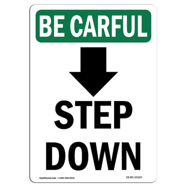 Signmission OSHA CAREFUL, Step Down Down Arrow, 18in X 12in Alum, 12" W, 18" L, Portrait, OS-BC-A-1218-V-10120 OS-BC-A-1218-V-10120 - main